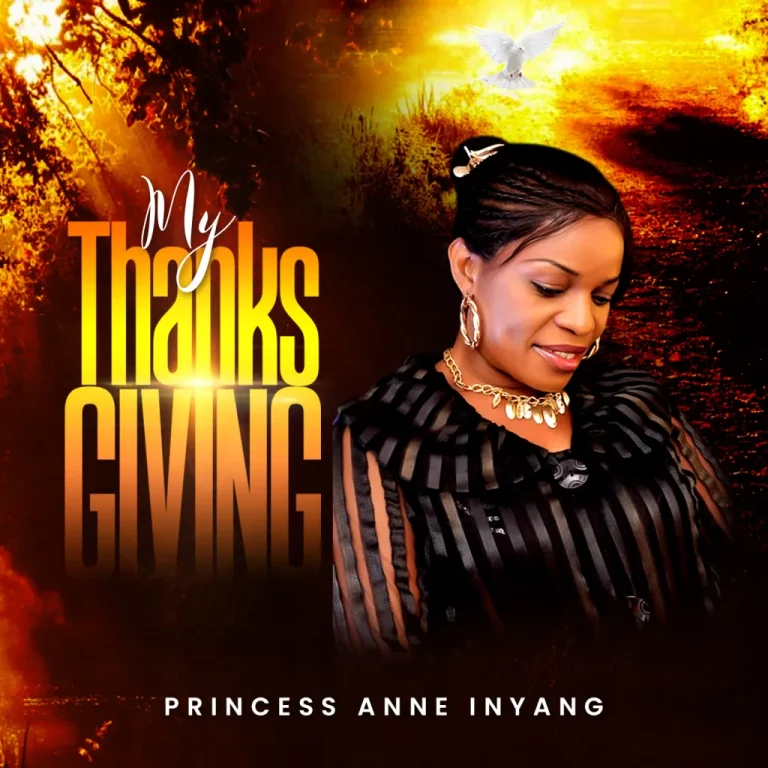 Princess Ann Inyang My Thanksgiving Mp3 Download