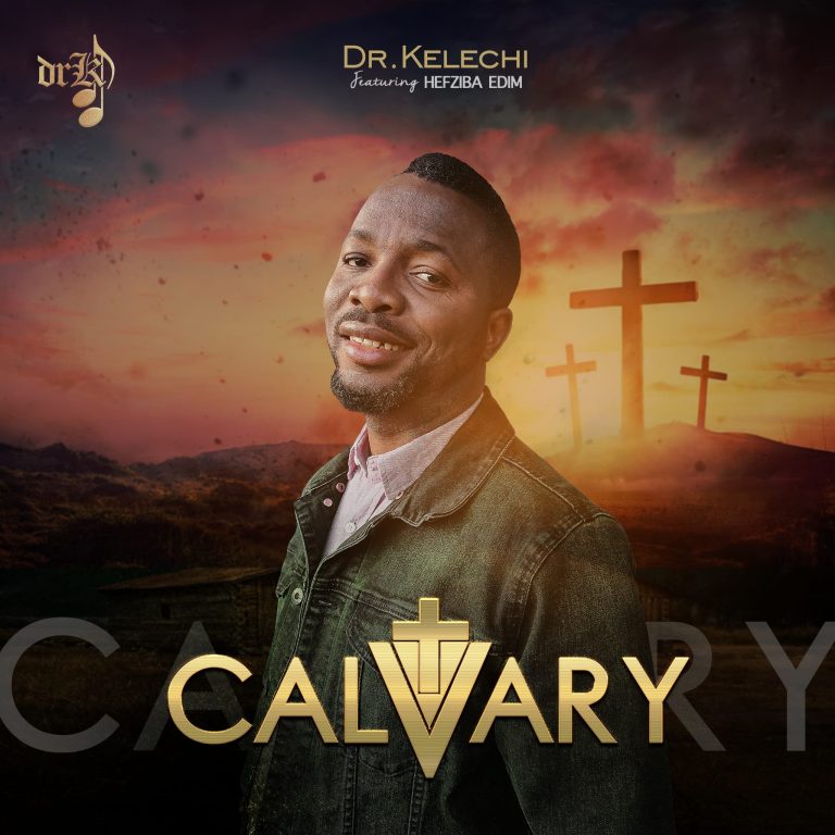 Dr Kelechu Calvary ft. Hefziba Edim