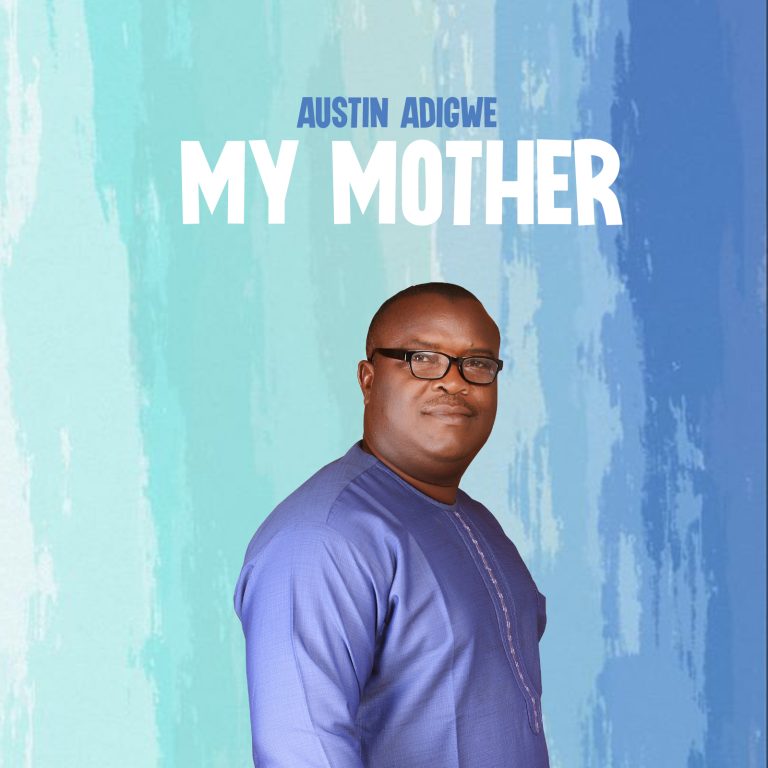 Austin ADigwe My Mother Mp3 Download