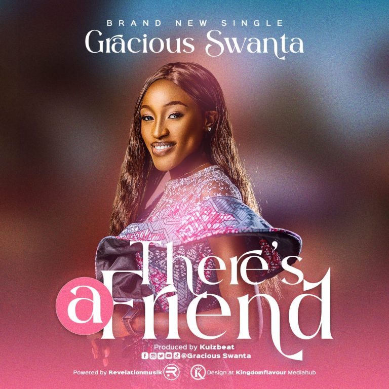 Gracious Swanta 'There's a Friend' Mp3 Download