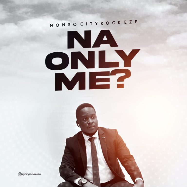 Nonso Cityrock Eze Na Only Me

