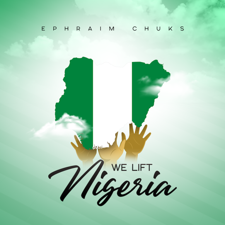Ephraim Chuks We Lift  Nigeria MP3 Download