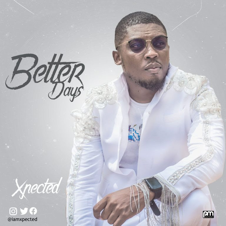 Xpected Better Days MP3 Download