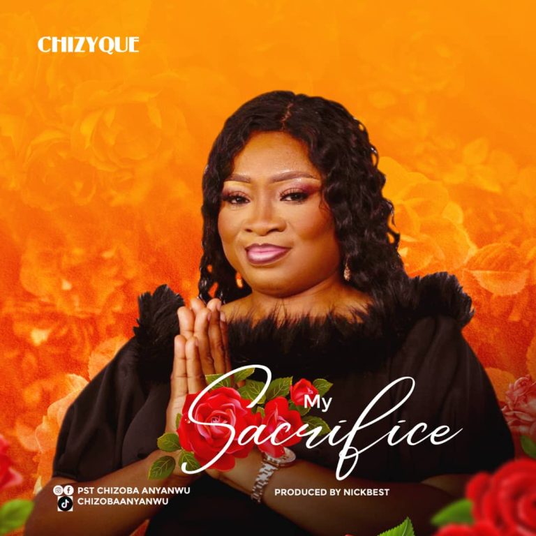 Chizyque My Sacrifice MP3 Download   