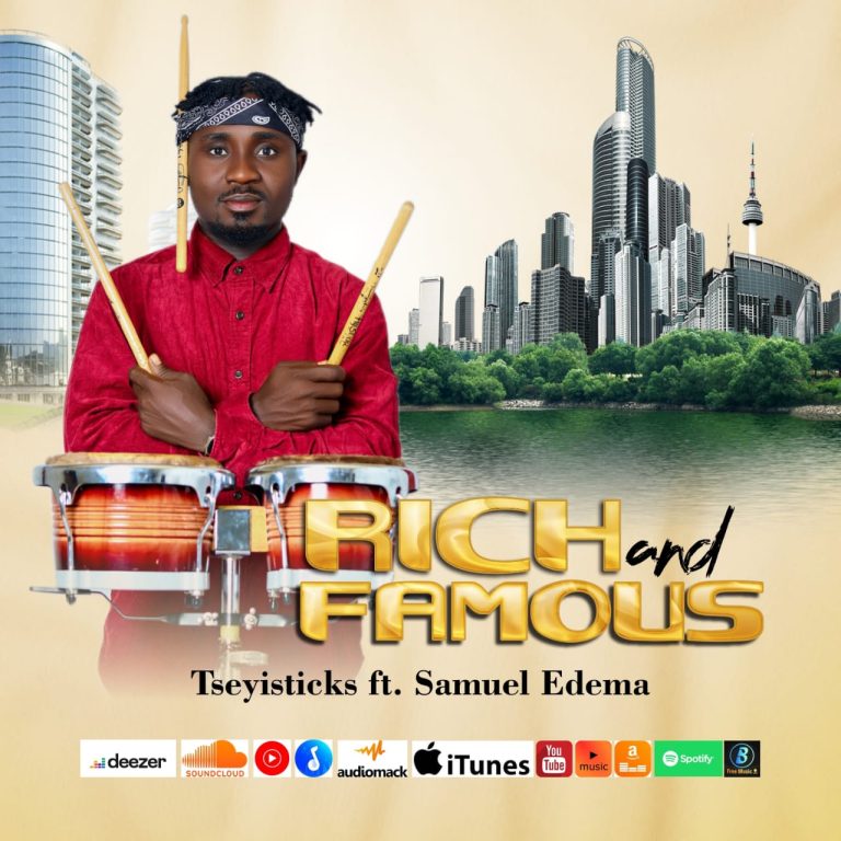 Tseyisticks Rich and Famous ft. Samuel Edema MP3 Download  
