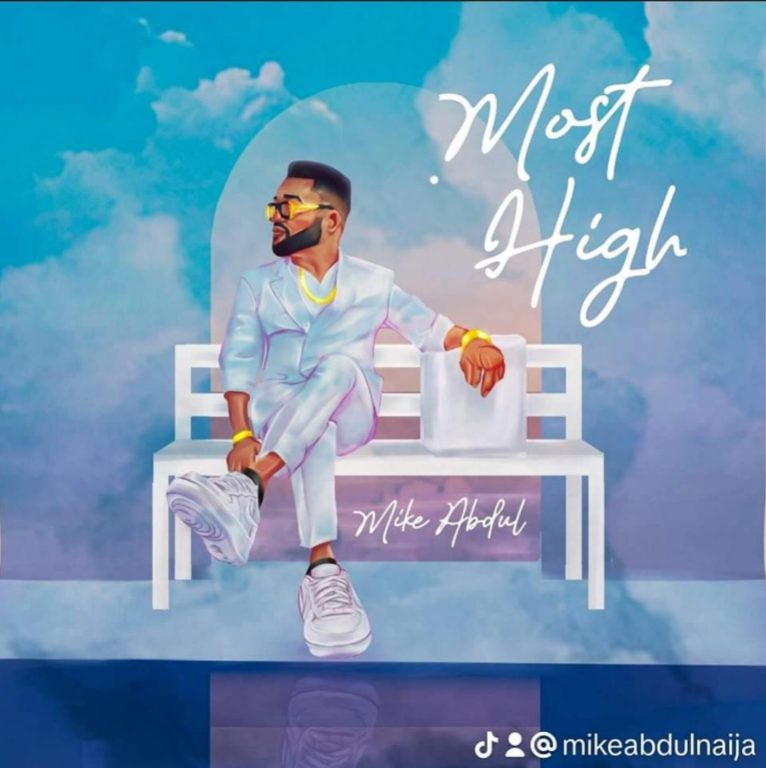 Mike Abdul Most High MP3 Download