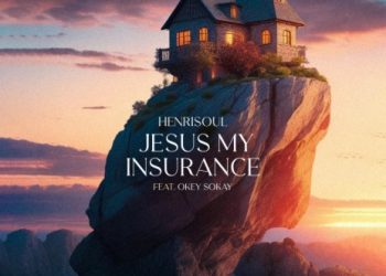 Henrisoul ft. Okey Sokay Jesus is My Insurance MP3 Download