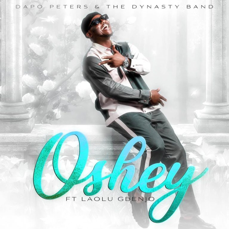 Dapo Peters & The Dynasty Band Oshey ft. Laolu Gbenjo MP3 Download
