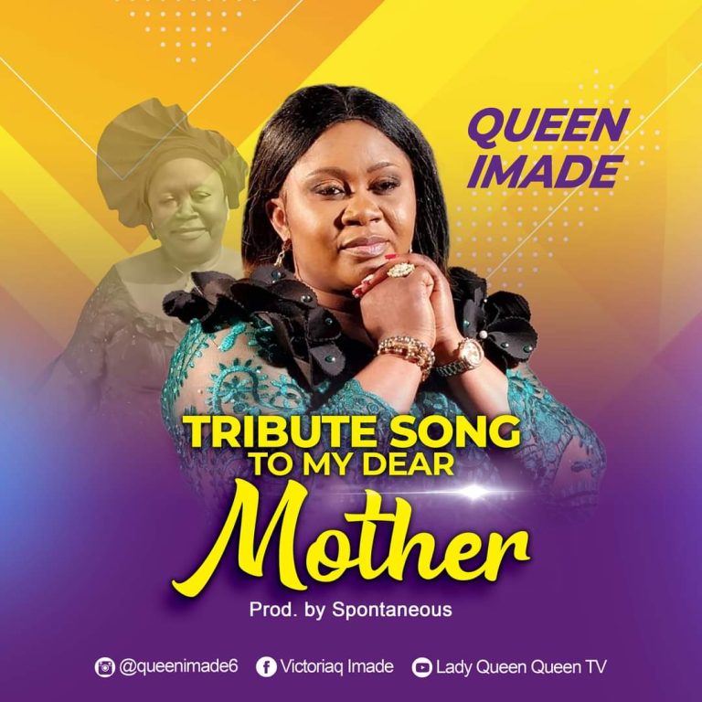 Queen Imade Tribute Song to My Dear Mother MP3 Download