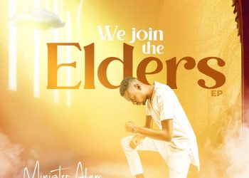 Minister Afam We Join The Elders EP MP3 Download