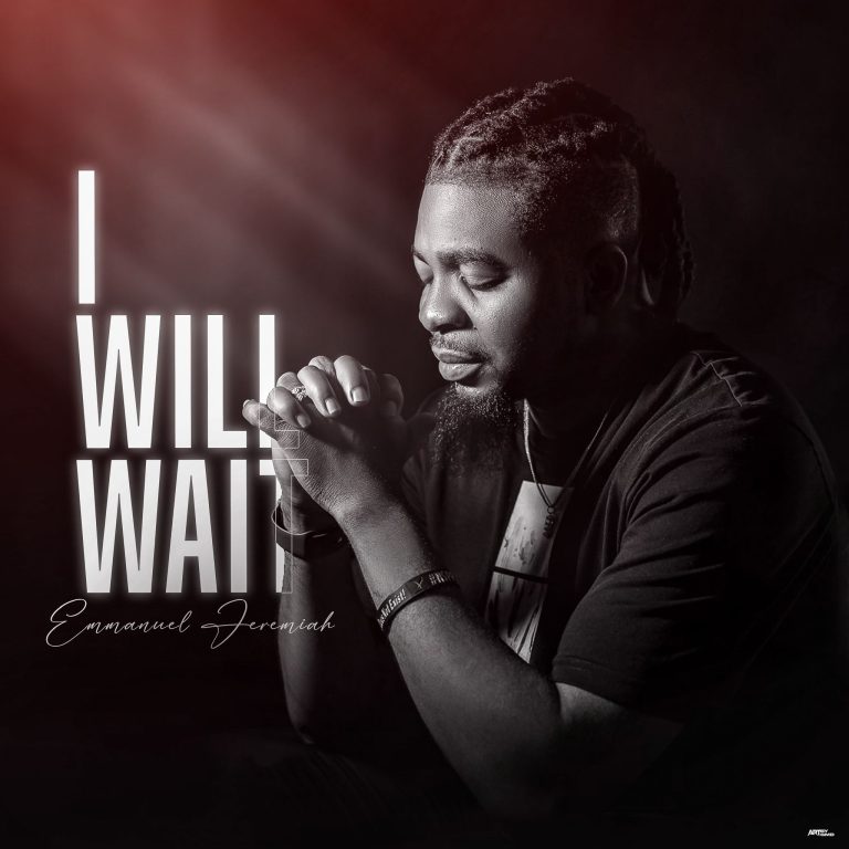 Emmanuel Jeremiah I Will Wait MP3 Download