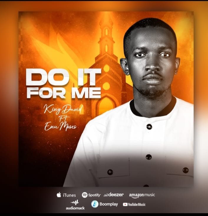 King David Do It For Me ft. Enu Moses MP3 Download
