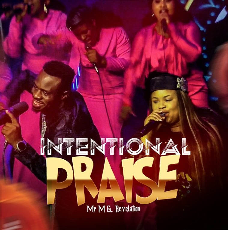 Mr. M & Revelation Intentional Praise MP3 Download