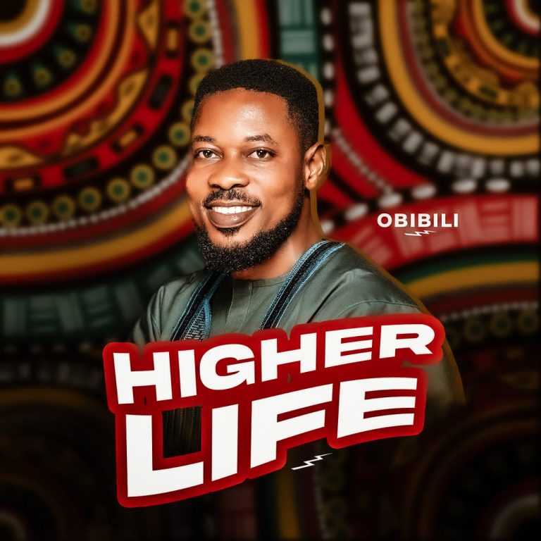 Obilibi Higher Life MP3 Download