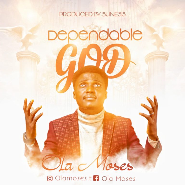 Ola Moses Dependable God MP3 Download
