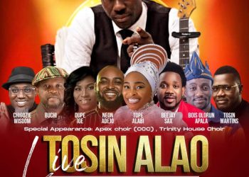 All Is Set For “Tosin Alao” Live In Concert” as Neon Adejo, Tope Alabi, Beejay Sax & others Prep