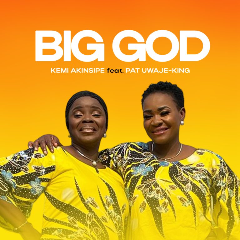 Kemi Akinsipe Big God ft. Pat Uwaje-King MP3 Download