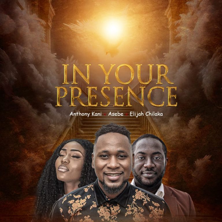 Anthony Kani In Your PResence ft. Elijah Chilaka & Asebe MP3 Download