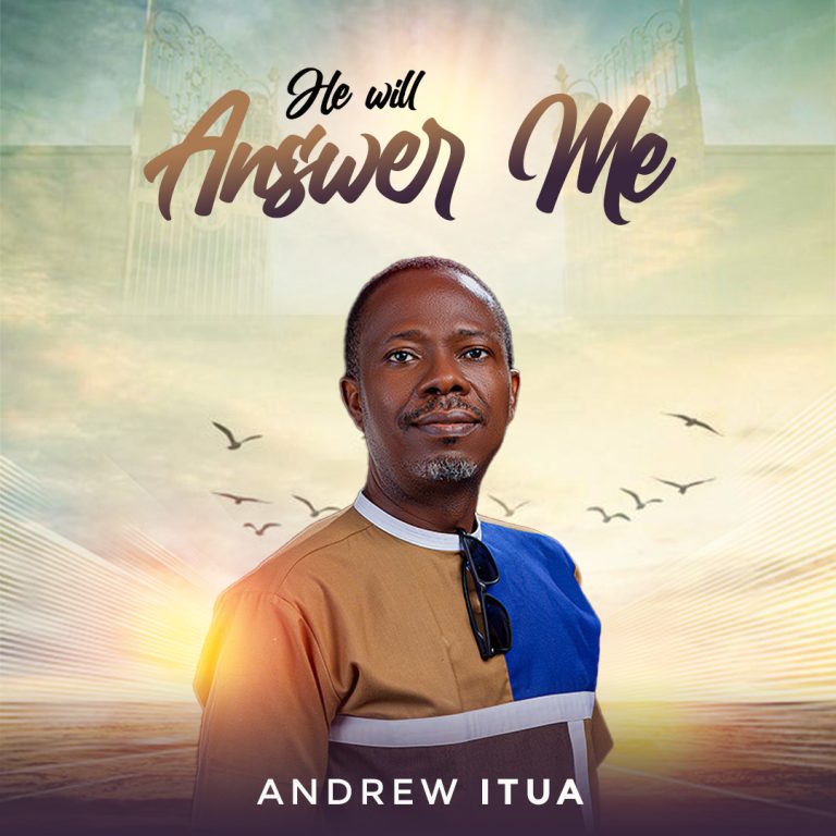 Andrew Itua He Will Answer Me MP3 Download