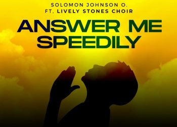 Solomon Johnson Answer Me Speedily ft. Lively Stones Choir MP3 Download