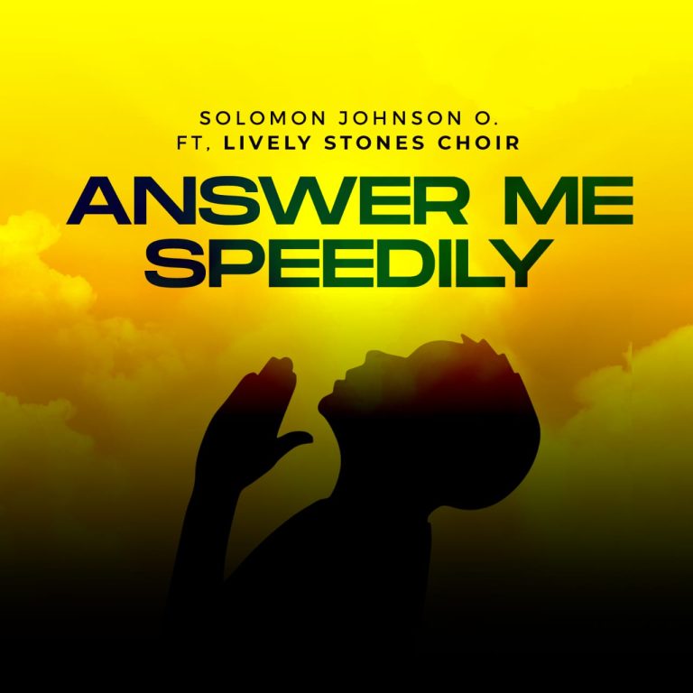 Solomon Johnson Answer Me Speedily ft. Lively Stones Choir MP3 Download