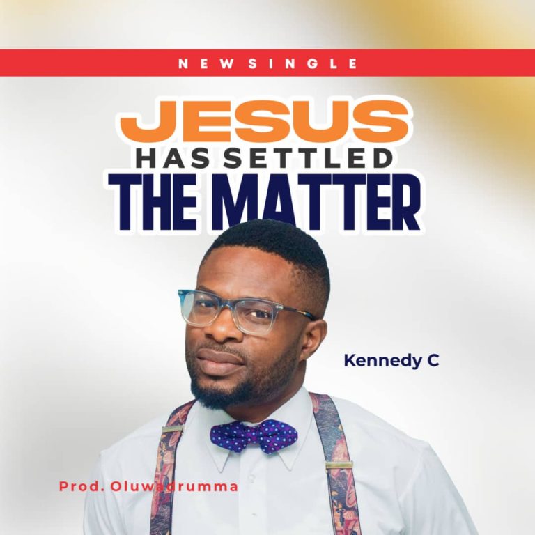 Kennedy C Jesus Has Settled the Matter MP3 Download 