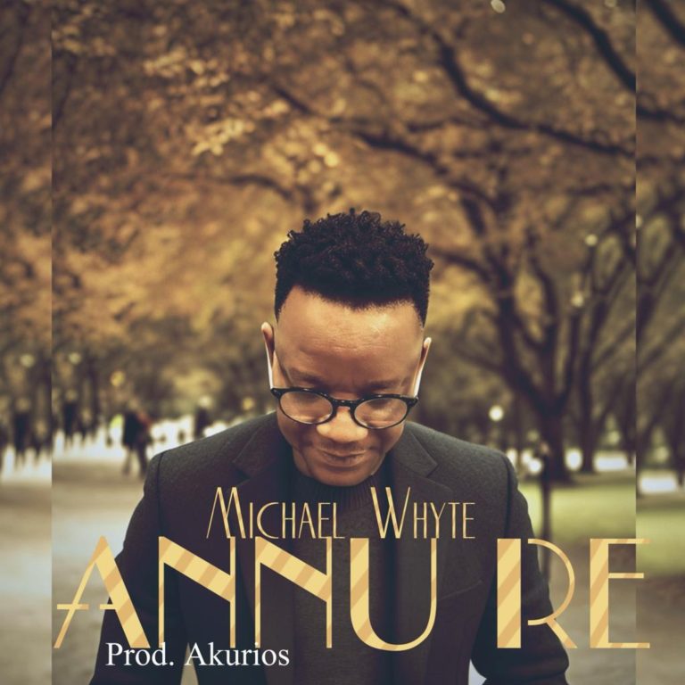 Michael Whyte Aanu Re MP3 Download 