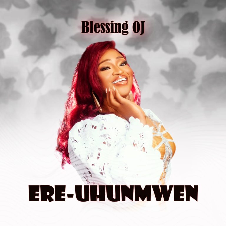Blessing O.J Ere Uhunmwen MP3 Download