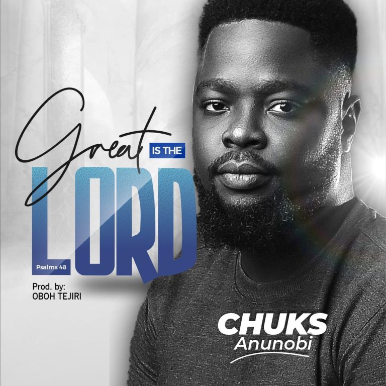Chuks Anunobi Great is the Lord MP3 Download 