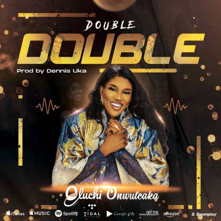 Oluchi Onwuteaka Double Double MP3 Download