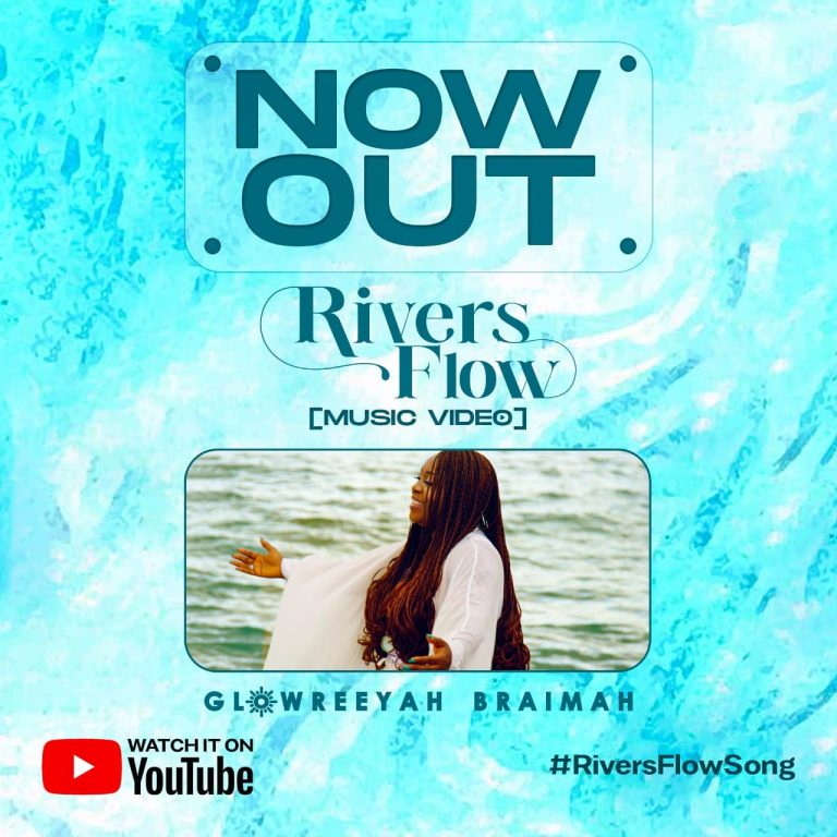 Glowreeyah Braimah RIvers Flow Video