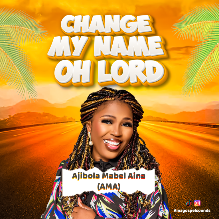 Ajibola Mabel Aina Change My Name, Oh Lord MP3 Download 