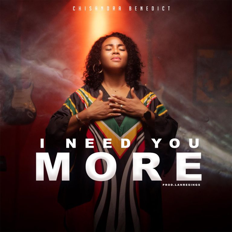 Chisandra Benedict I Need Your More MP3 Download
