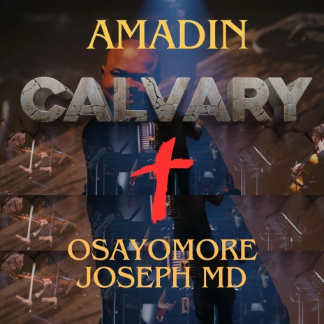 Amadin Osayomore Joseph MD Calvary MP3 Download