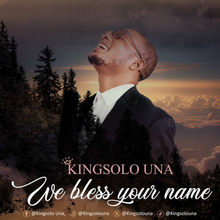 Kingsolo Una We Bless Your Name MP3 Download