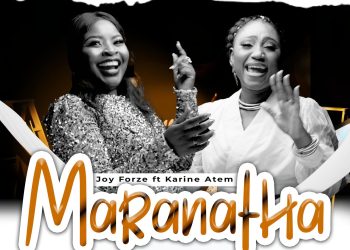 Joy Forze Maranatha ft. Karine Atem MP3 Download