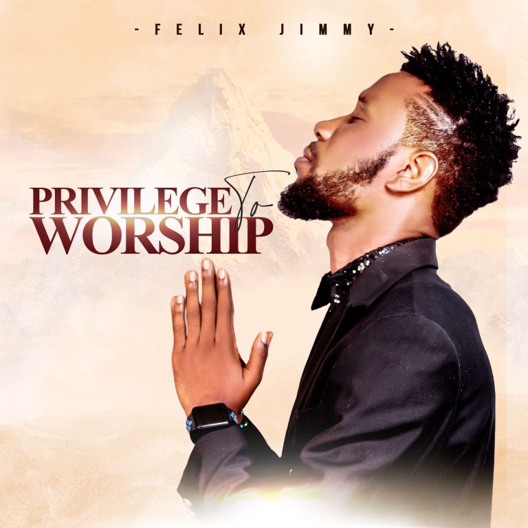 Felix Jimmy Privilege to Worship MP3 Download