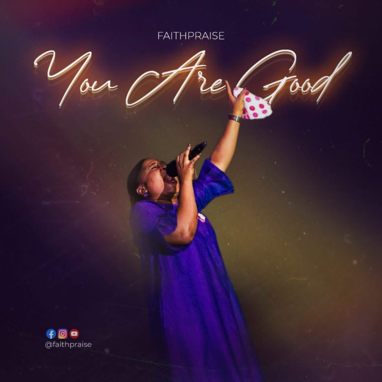 FaithPraise You Are Good MP3 Download