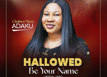 Chukwu Mercy Adaku Hallowed Be Your Name MP3 Download