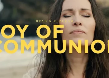 Listen To “Joy of Communion” By Brad and Rebekah
