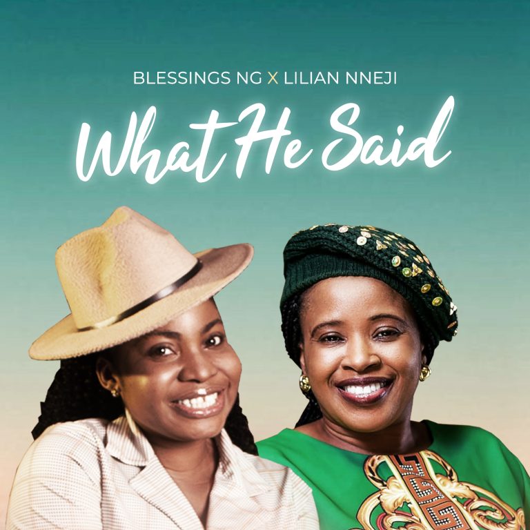 Blessings NG What He Said ft. Lilian Nneji MP3 Download