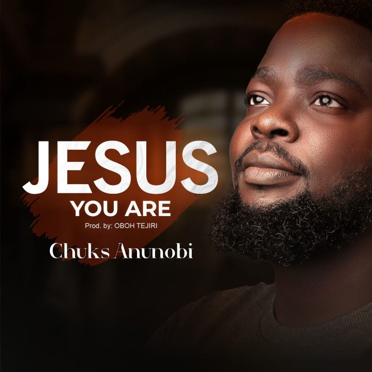 Chuks Anunobi Jesus You Are MP3 Download