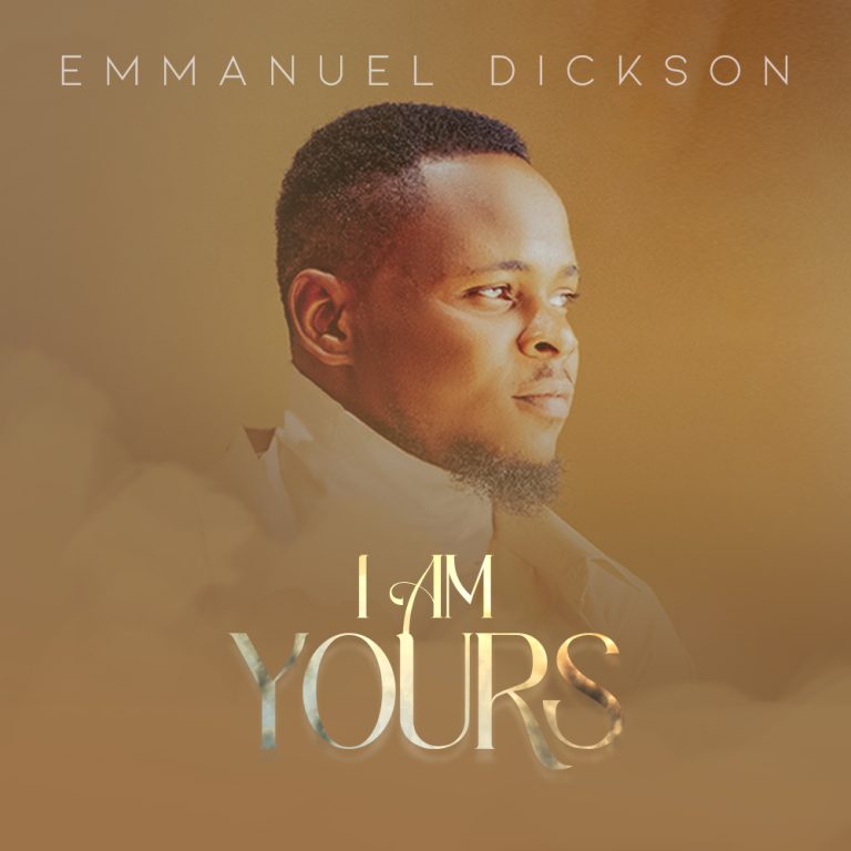 Emmanuel Dickson I am Yours MP3 Download