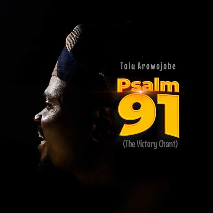 Tolu Arowojobe Psalm 91 (Victory Chant) MP3 Download