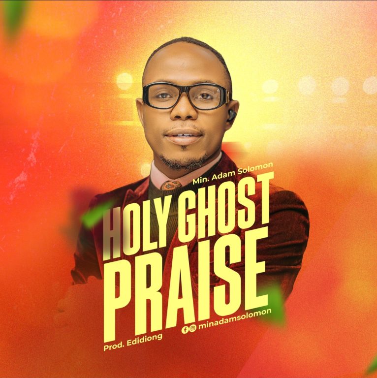 Min. Adam Solomon Holy Ghost Praise MP3 Download