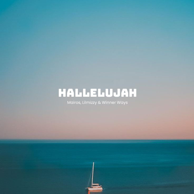 Mairos Hallelujah ft. Lilmizzy and WInner Ways MP3 Download