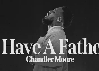 Chandler Moore Releases ‘I Have A Father’