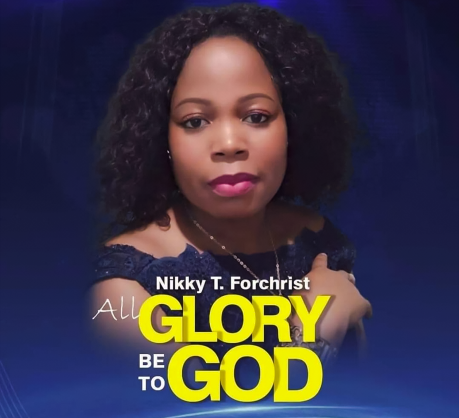 Nikky T ForChrist - All Glory Be To God
