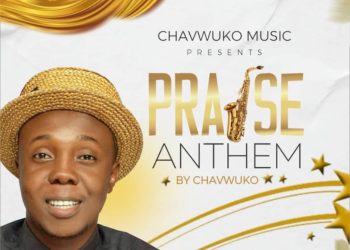 Praise Anthem - Chavwuko