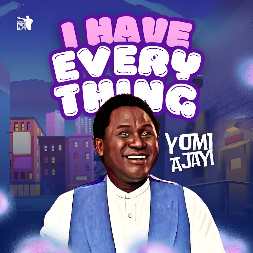 I Have Everything – Yomi Ajayi